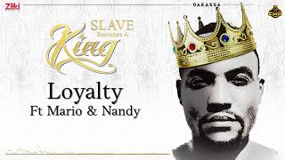 Loyalty- Darassa Ft Mario & Nandy  Slave Becom