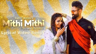 Mithi Mithi Lyrics  Amrit Maan Ft Jasmine Sandlas 