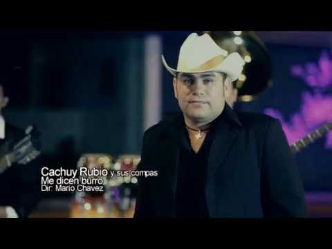 Cachuy Rubio Y Sus Compas - Me Dicen Burro "Video Oficial"