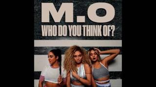 M.O  - Who Do You Think Of (Audio)