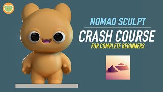 Nomad Sculpt Crash Course for Complete Beginners - Version 1.78