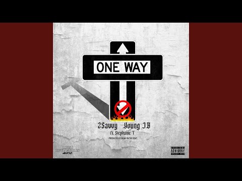 ONE WAY (feat. 2SAVVY & STEPHANIE T)