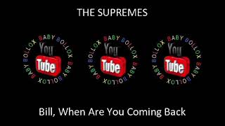 THE SUPREMES Bill, When Are You Coming Back (Reprise) BABY BOLLOX
