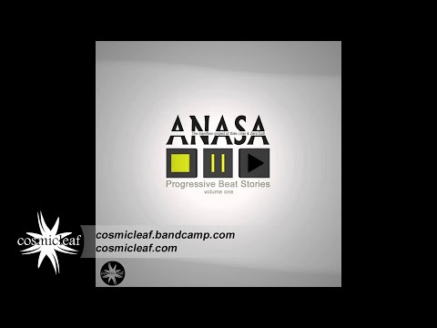 Anasa - Progressive Beats, Vol 1 //  FULL EP // Cosmicleaf.com