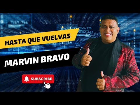 MARVIN BRAVO - HASTA QUE VUELVAS
