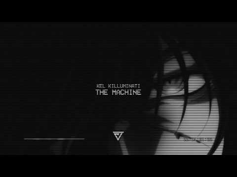 KEL KILLUMINATI - THE MACHINE (Prod. gin$eng)