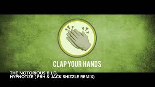 The Notorious B.I.G - Hypnotize (PBH &amp; Jack Shizzle Remix)