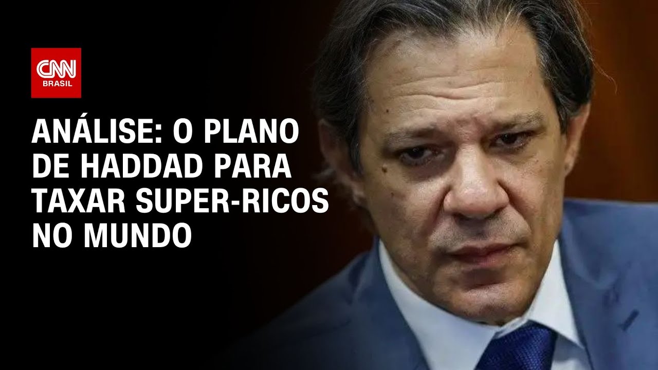 Análise: O plano de Haddad para taxar super-ricos no mundo | WW