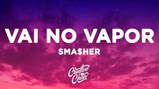 sma$her - VAI NO VAPOR (Lyrics)