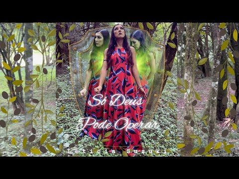 Só Deus Pode Operar - Leticia Suzuki