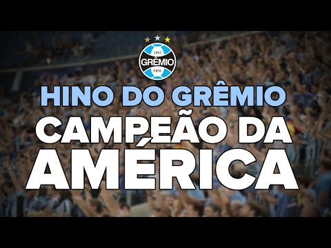 HINO DO GRÊMIO - VERSÃO CAMPEÃO DA AMÉRICA - com vídeo e letra
