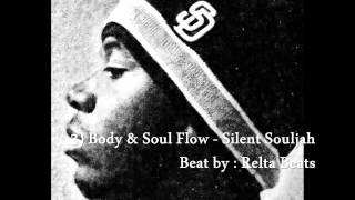 3) Body & Soul Flow - Silent Souljah (Beat by Relta) (lyrics)