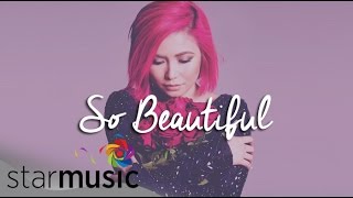 So Beautiful - Yeng Constantino | Lyrics