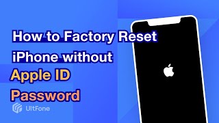 How to Factory Reset iPhone without Apple ID Password [2022]