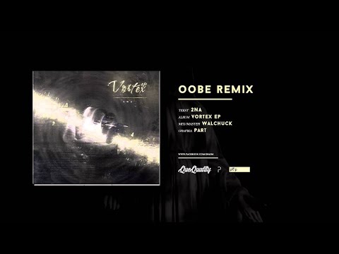 2Na - OOBE (Walchuck Remix)