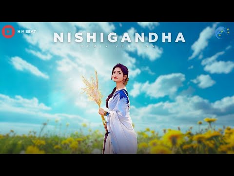 NISHIGANDHA_ Remix- ( Sannidhya Bhuyan X Zubeen Garg )_ Prod. By H M Beat