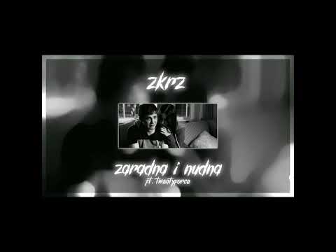 ZKRZ ft. TwentyForce - Zaradna i nudna (rmx)