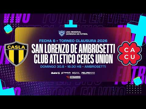 • Fecha 6 I San Lorenzo de Ambrosetti vs Atlético Ceres Unión I Torneo Clausura 2026.