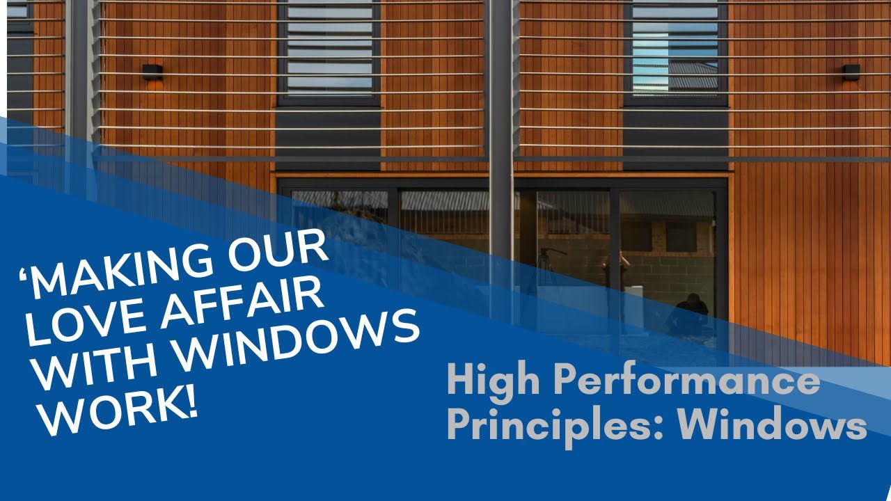 Passive House Principles - Part 3 - High Performance Windows - Rangiora, Christchurch, Canterbury