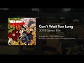 Can't Wait Too Long (2018 Stereo Mix)
