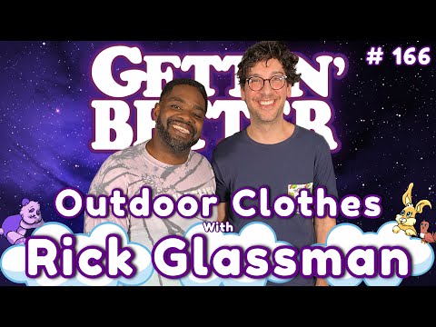 Gettin’ Better with Ron Funches # 166 - Outdoor Clothes with Rick Glassman