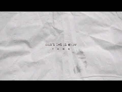 Tank - Can't Let It Show [Official Audio]