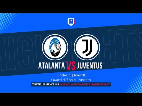 Highlights Atalanta-Juventus U15 A-B, Quarti di finale - andata, stagione 2024-25