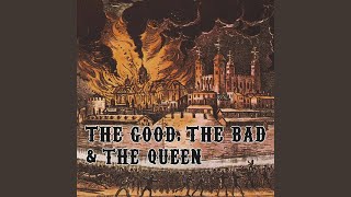 The Good, The Bad And The Queen