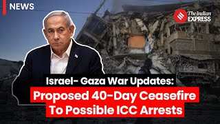 Israel- Gaza War Updates: While US Pushes for a ceasefire, Israel faces possible ICC arrests