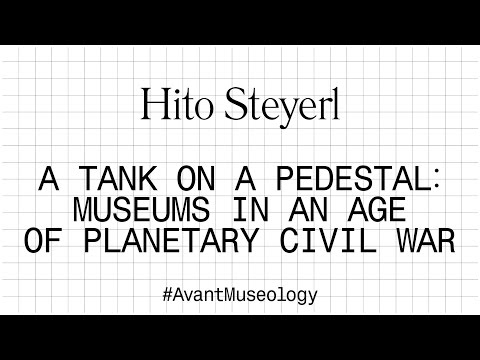 Avant Museology: Hito Steyerl