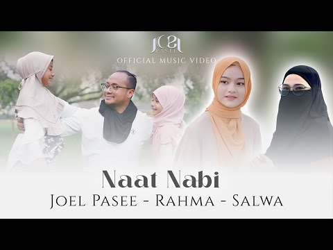 Joel Pasee feat Rahma dan Salwa - Naat Nabi (Official Music Video)
