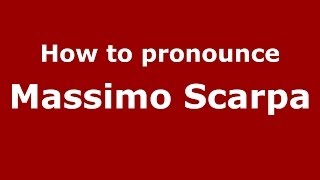 How to pronounce Massimo Scarpa