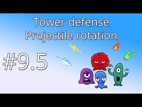 9.5 Unity Tower defense tutorial - Projectile rotation