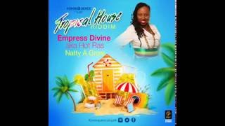 Empress Divine - Natty A Grow {Tropical House Riddim}
