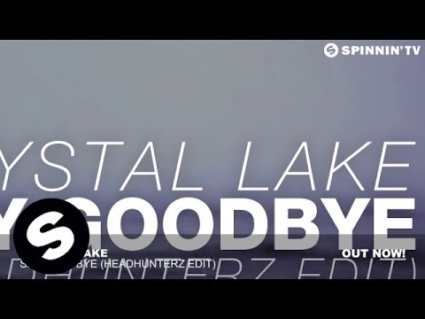Crystal Lake - Say Goodbye (Headhunterz Edit)