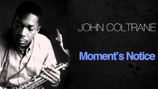 John Coltrane - Moment'S Notice