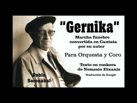 "Gernika" (vibrante y emotiva cantata fúnebre, de Pablo Sorozábal) para escuchar a todo volumen.
