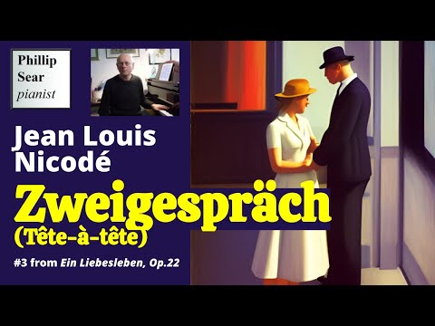 Jean Louis Nicodé: Ein Liebesleben (A life of love) Op.22 No.3 - Zweigespräch (Tête-à-tête)