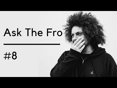 Ask The Fro # 8 | Q&A