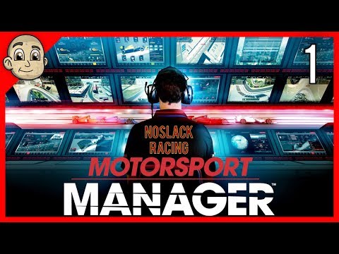 Motorsport Manager - Ep. 1 - Creating NoSlack Racing - Motorsport Manager Let's Play