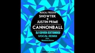 Showtek &amp; Justin Prime ft Matthew Koma Cannonball Earthquake Dj Cover Extended Mix