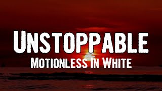 Motionless In White - Unstoppable (Lyrics)