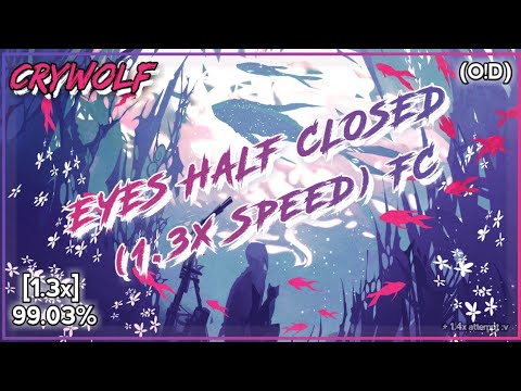 (osu!droid) Eyes Half Closed (1.3x Speed) FC | 1.4x Speed Attempt