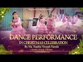 DANCE PERFORMANCE IN CHRISTMAS CELEBRATION By Sister Sophia Yoseph Narula Sunday School Children