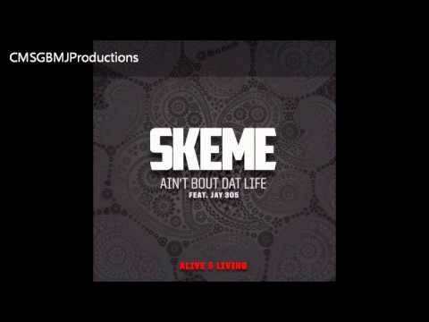 Skeme - Ain t Bout That Life feat Jay 305 (Prod by Roosevelt)