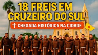 [Missão Franciscana no Acre: A Chegada dos 18 Freis a Cruzeiro do Sul]