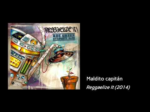 Roe Green & Txipiaité Band - Maldito Capitán