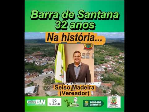 BARRA DE SANTANA, 32 ANOS! NA HISTÓRIA - 11 - SELSO MADEIRA (VEREADOR)