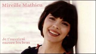 Musik-Video-Miniaturansicht zu Je t'ouvrirai encore les bras Songtext von Mireille Mathieu