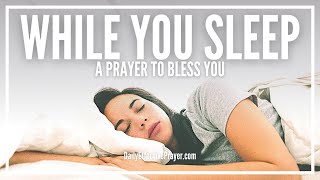 Prayer While You Sleep - Prayer For God To Bless You While Sleeping